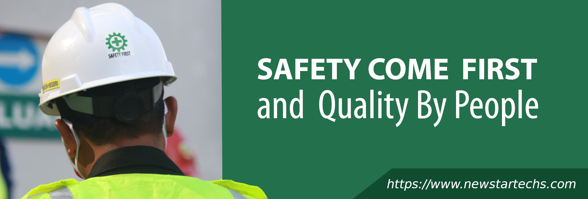 SAFETY COME  FIRST 
and  Quality By People